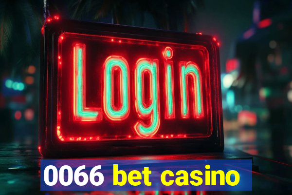 0066 bet casino